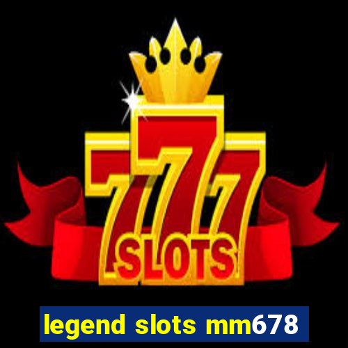 legend slots mm678